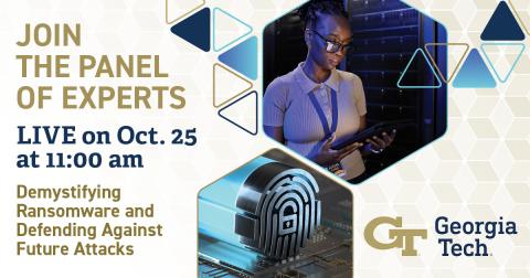 Join the Panel of Experts at Demystifying Ransomware and Defending Against Future Attacks: Live on Oct. 25 at 11:00 a.m. ET.