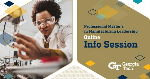 A woman wearing clear safety glasses and a white lab coat works on attaching a wire on a machine. Text reads Professional Master's in Manufacturing Leadership Info Session.