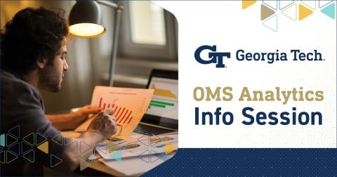 Man is at desk looking at paper in front of his open laptop. Text reads Georgia Tech OMS Analytics Info Session
